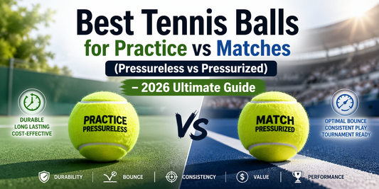 Die besten Tennisbälle für Training und Wettkämpfe (drucklos vs. unter Druck) – Der ultimative Leitfaden 2026